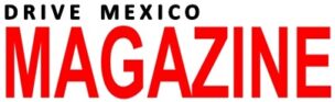 Drive Mexico Magazine