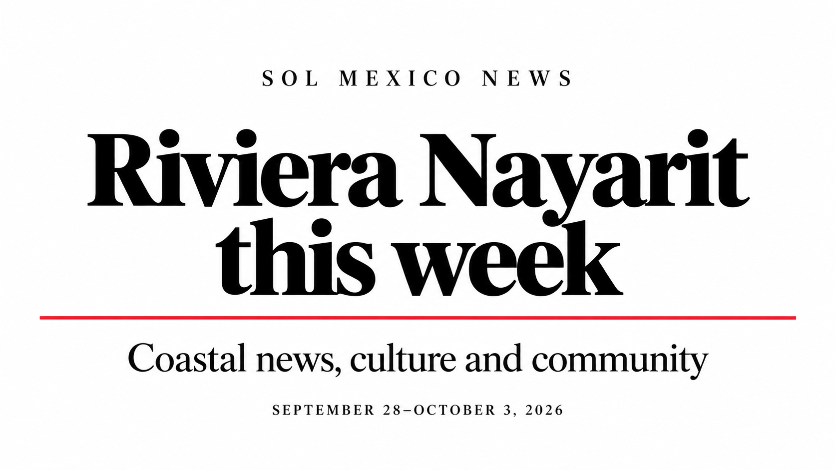 Riviera Nayarit this week — coastal news, culture and community, September 28–October 3, 2026